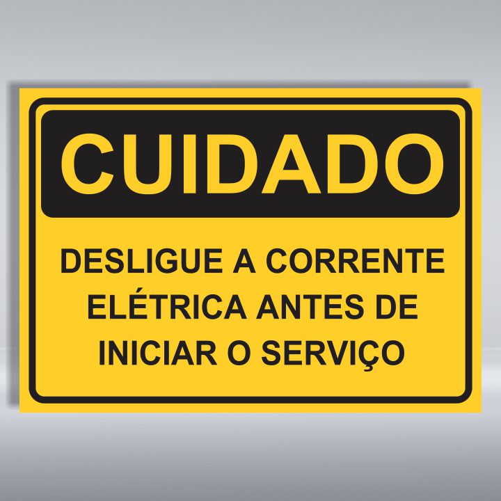 PLACA DE CUIDADO | DESLIGUE A CORRENTE ELÉTRICA ANTES DE INICIAR O SERVIÇO